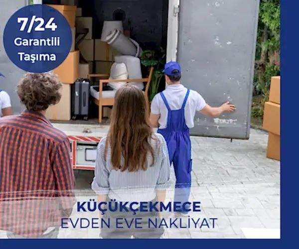 Küçükçekmece Evden Eve Nakliye